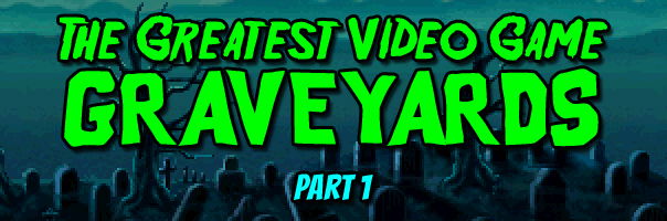I-Mockery: The Greatest Video Game Graveyards Part One